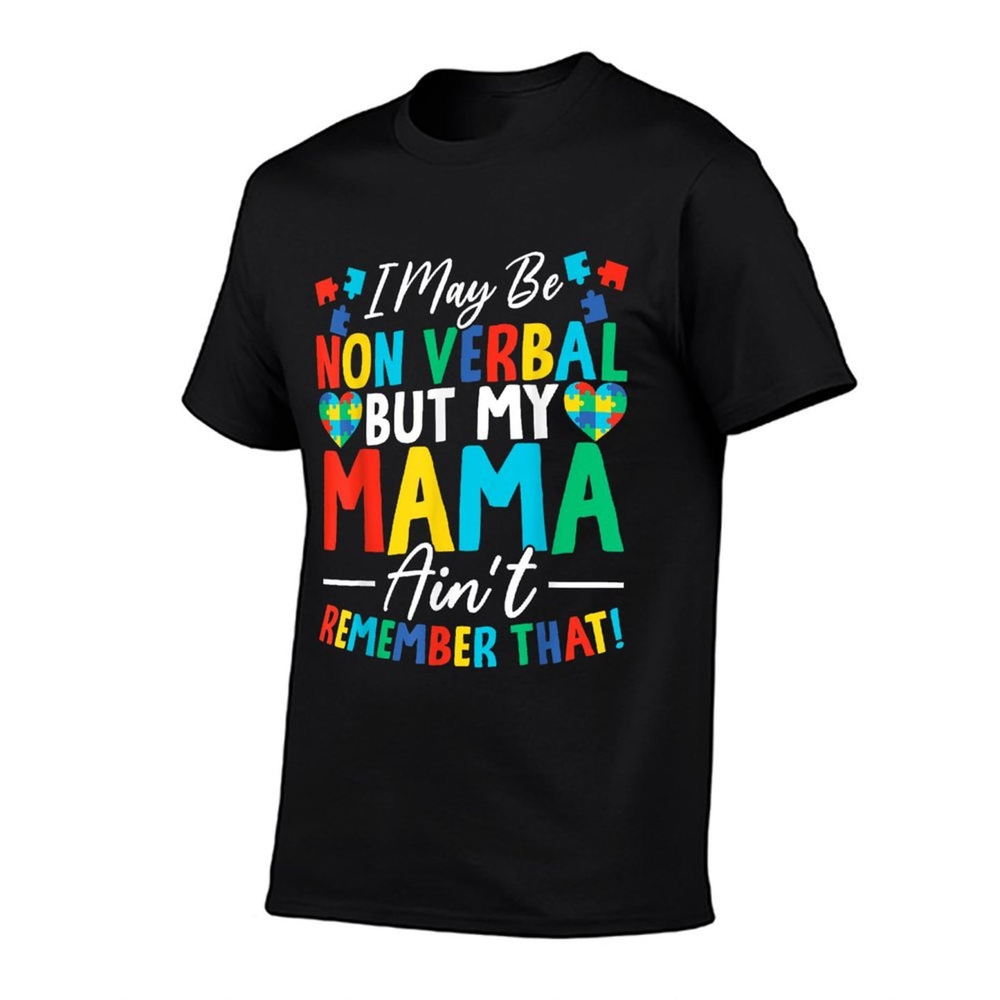 I May Be Non Verbal But My Mama Ain't Remember That Autism  Soft T-Shirt