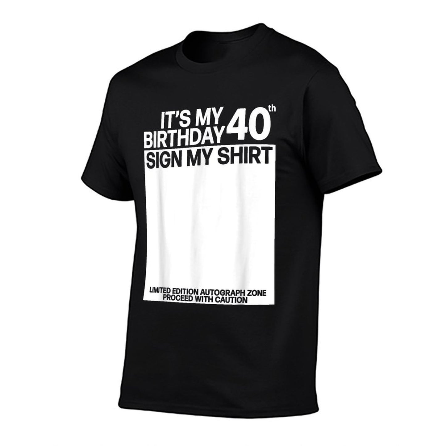 Its My 40th Birthday Sign My 40th Birthday Signature  Eco-friendly Material T-Shirt