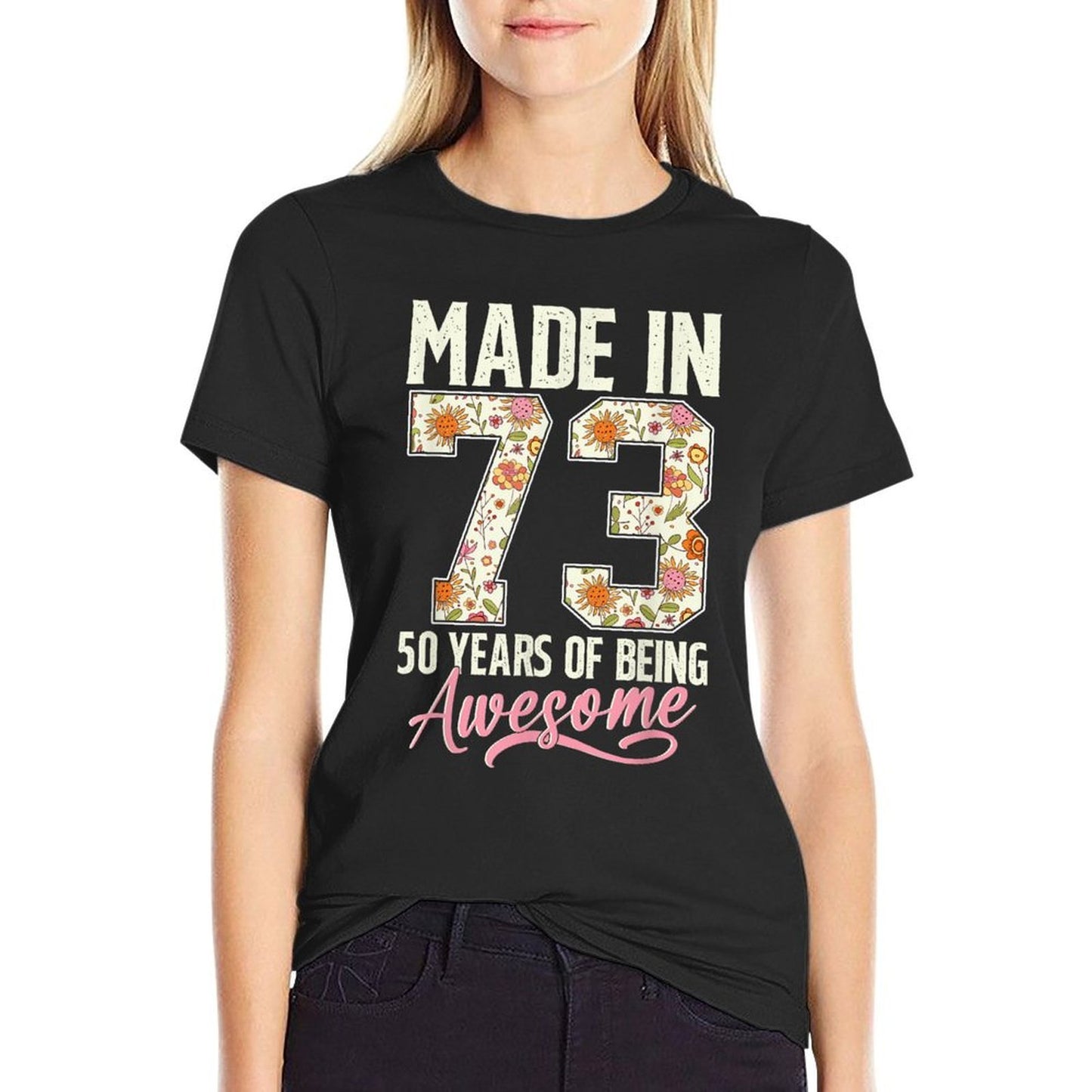 Made In 1973 Floral 50th Birthday 50 Year Old Gift Women  Durable T-Shirt