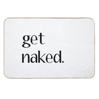 Get Naked. Durable Bath Mat