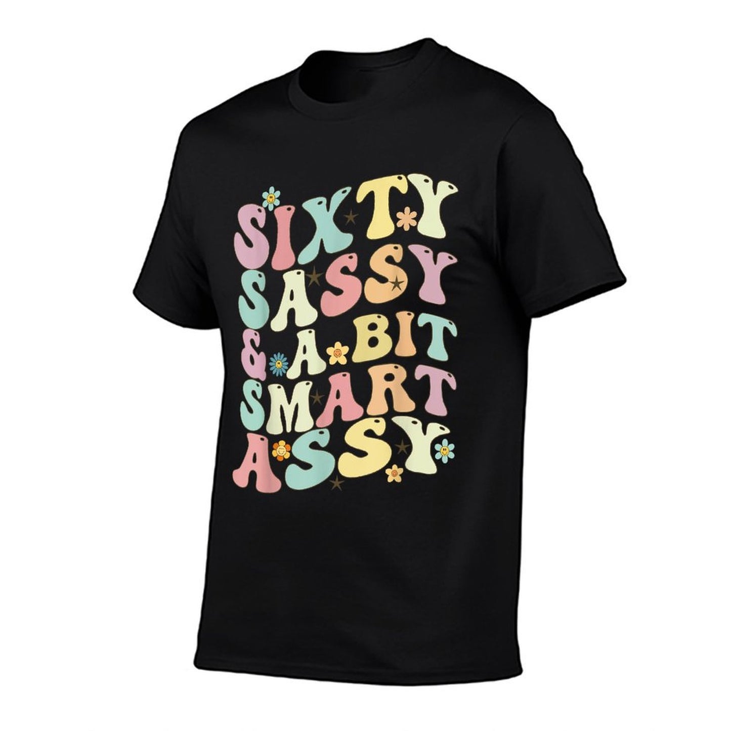 Sixty Sassy And A Bit Smart Assy 60th Birthday Women Mom  Tagless Design T-Shirt