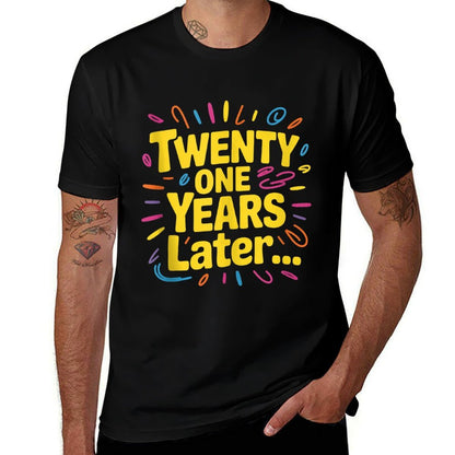 Twenty One 21 Years Later Funny 21st Birthday  Relaxed-fit T-Shirt