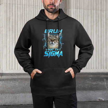 Bruh What The Sigma Funny Cats Lover Men Women Boy Girl Kids Unisex Design Hoodie