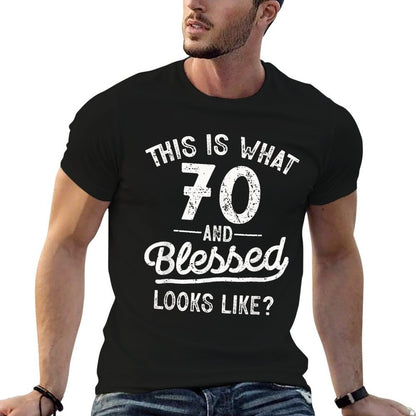 This Is What 70 And Blessed Looks Like Gifts 70th Birthday  Versatile T-Shirt