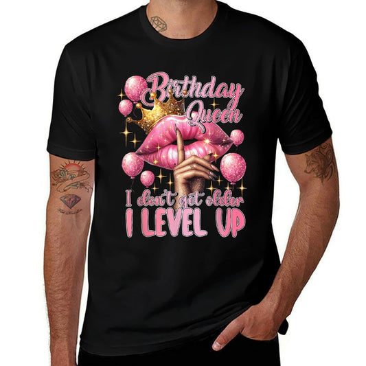 Birthday Queen I Don't Get Older I Level Up Lip Balloon  Eco-friendly Material T-Shirt