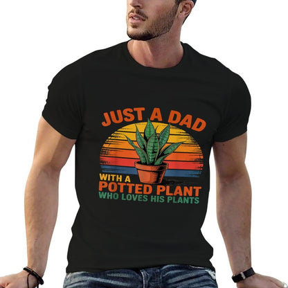 Just A Dad Who Loves Plant Vibes Funny  Slim-fit Cut T-Shirt