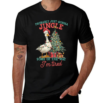 Funny Goose Probably Gonna Jingle Some of The Way Im Tired  Odor-resistant T-Shirt