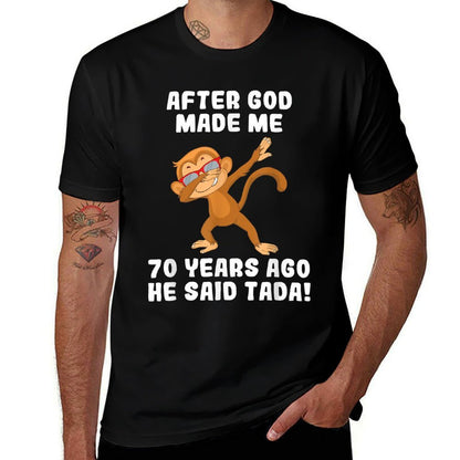 After God Made Me 70 Years Ago Man Woman 70th Birthday  Classic T-Shirt