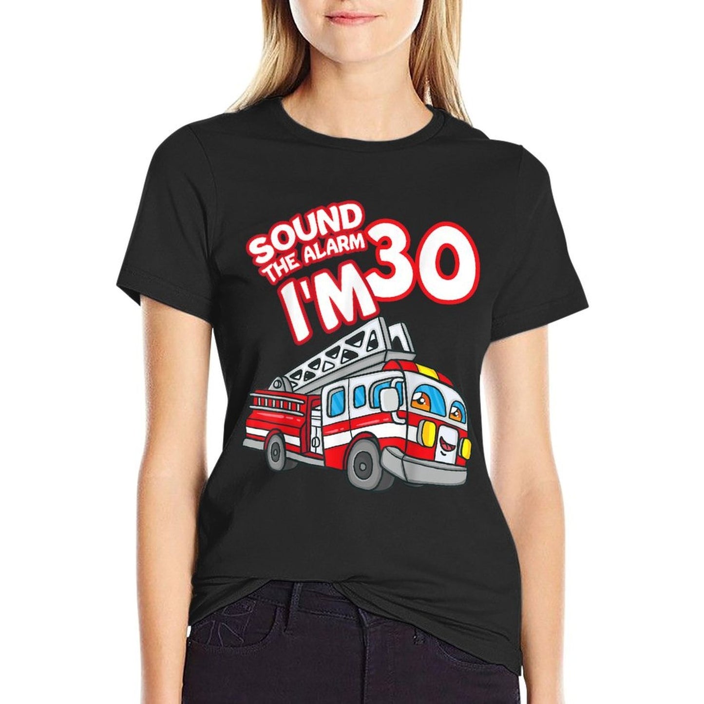 Sound The Alarm I'm 30 Fire Engine Firefighter 30th Birthday  Quick-drying T-Shirt
