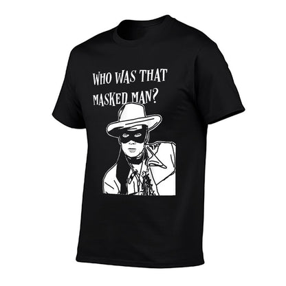 Who Was That Masked Man Lone Ranger Mask Retro Classic Tv  Quick-drying T-Shirt