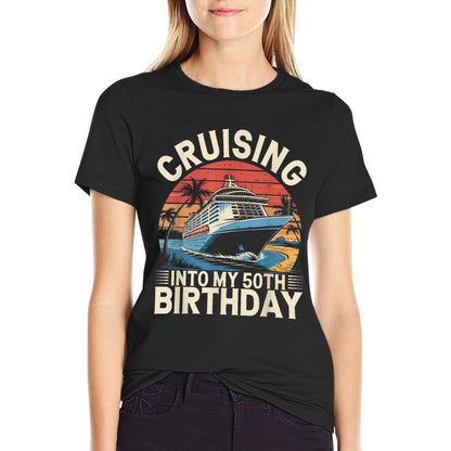 Cruising Into My 50th Birthday Trip Vacation Cruise Birthday  Affordable Price T-Shirt