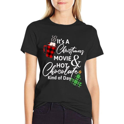 Its A Christmas Movie  Hot Chocolate Kind of Day Sweatshirt  Moisture-wicking T-Shirt