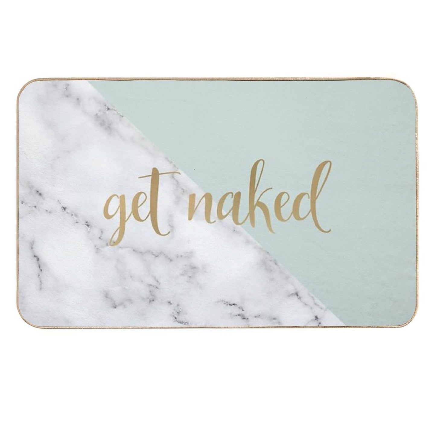 Get Naked Bathroom And Bedroom Quote, Grey, Gold Marble  Slip-Resistant Bath Mat