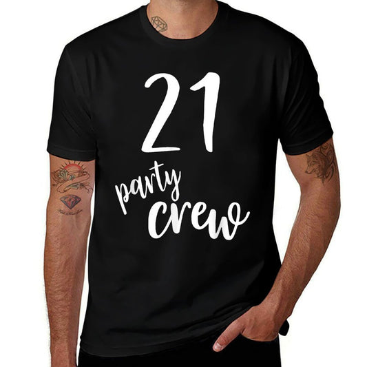 21 Birthday Party Crew 21 Years Old Gifts 21st Birthday  Affordable Price T-Shirt