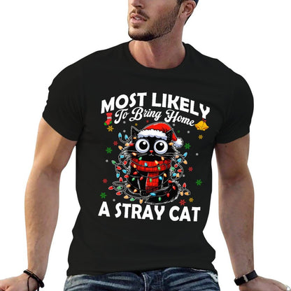 Most Likely To Bring Home A Stray Cat Matching Christmas  Cotton T-Shirt