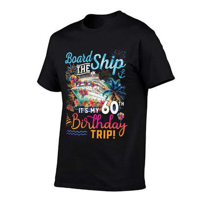 Board The Ship It's My 60th Birthday Trip Cruise Vacation  Polyester Blend T-Shirt