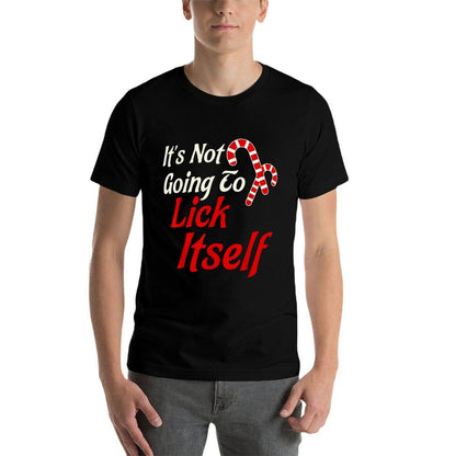 Its Not Going to Lick Itself Adult Funny Christmas  High-quality Stitching T-Shirt