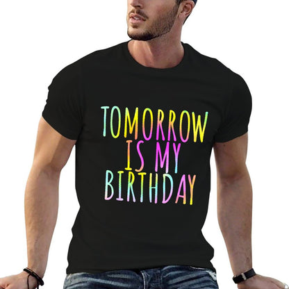 Funny Tie Dye Birthday Reminder Tomorrow Is My Birthday Kids  Classic T-Shirt