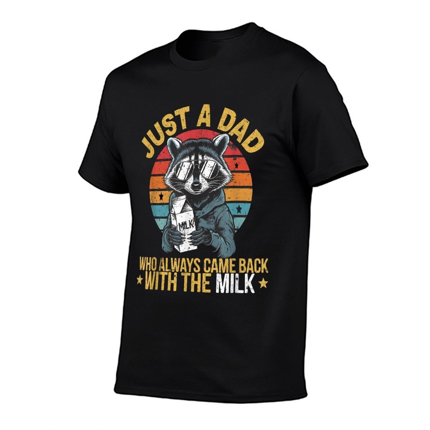 Just A Dad Who Always Came Back with The Milk Father's Day  Wrinkle-resistant T-Shirt