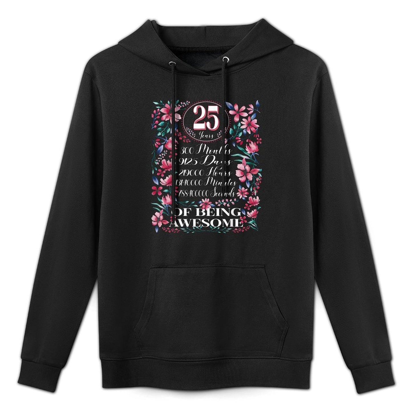 25 Years, Months, Days Floral Women 25th Birthday Shrink-Resistant Hoodie