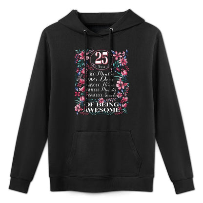 25 Years, Months, Days Floral Women 25th Birthday Shrink-Resistant Hoodie