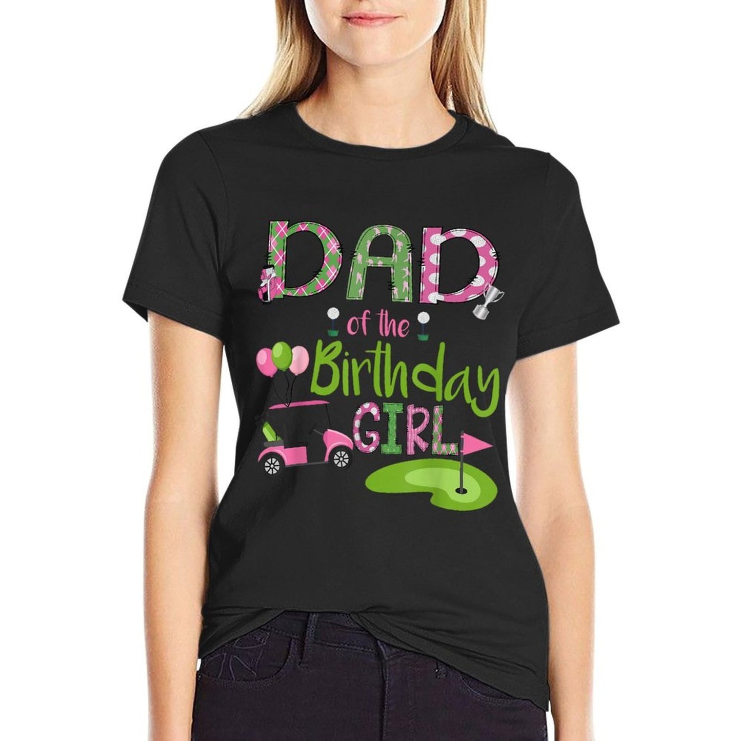 Dad Of The Birthday Girl Hole in One Golf Lover  High-quality Stitching T-Shirt