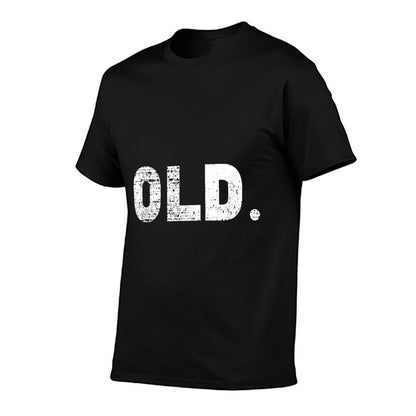 Old Funny 40th 50th 60th 70th Birthday Gag Gift Party Idea  Graphic-printed T-Shirt