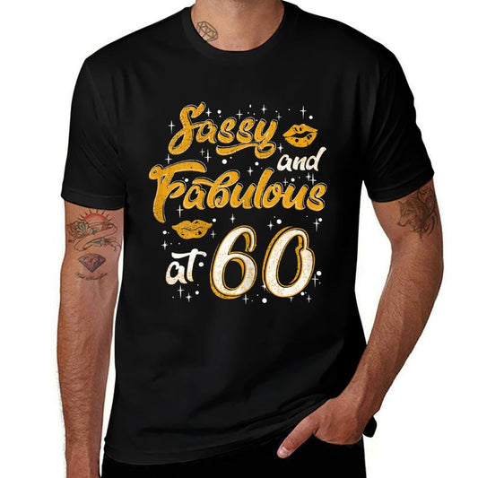 Funny Sassy And Fabulous At 60 - 60th Birthday Lip  Affordable Price T-Shirt