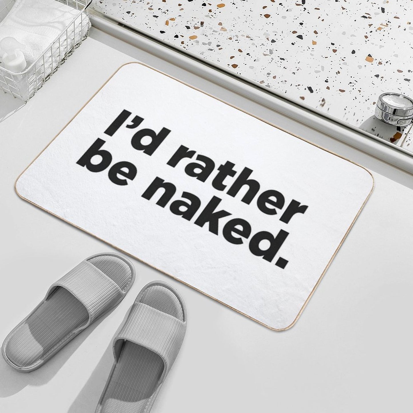 I'd Rather Be Naked.  Stain-Proof Bath Mat