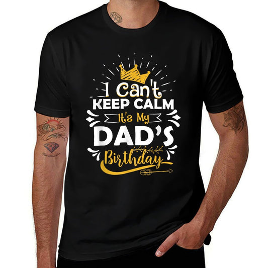 I Cant Keep Calm Its My Dad&#39;s Birthday Funny Family Party  Heathered Texture T-Shirt