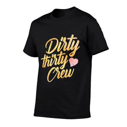 Best Dirty Thirty Crew Gift Cute Matching 30th Birthday Team Premium  Classic T-Shirt