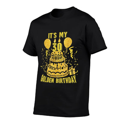 Golden Birthday It's My 30th Birthday  Relaxed-fit T-Shirt