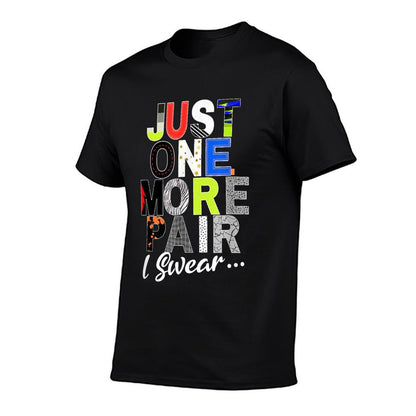 Sneaker Head Just One More Pair...Sneakerhead Graphic Ribbed Collar T-Shirt