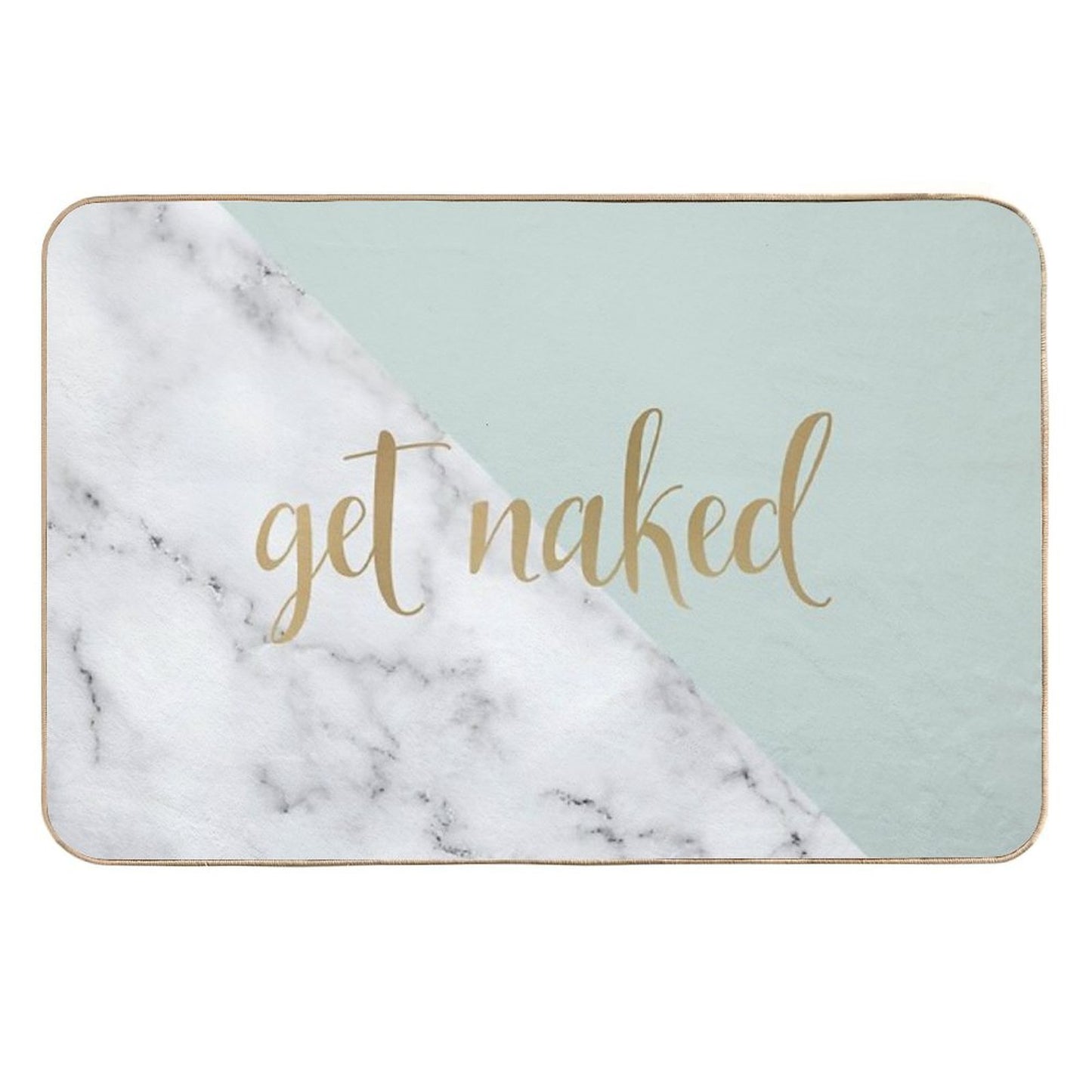 Get Naked Bathroom And Bedroom Quote, Grey, Gold Marble  Slip-Resistant Bath Mat