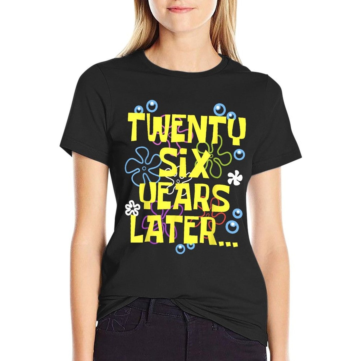 26 TWENTY SIX YEARS LATER 26 Year Old Birthday Gifts Bday  Quick-drying T-Shirt