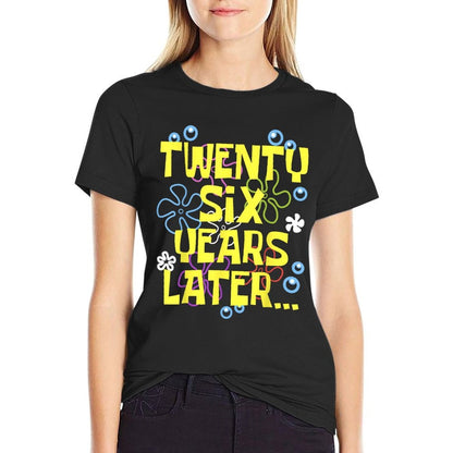 26 TWENTY SIX YEARS LATER 26 Year Old Birthday Gifts Bday  Quick-drying T-Shirt