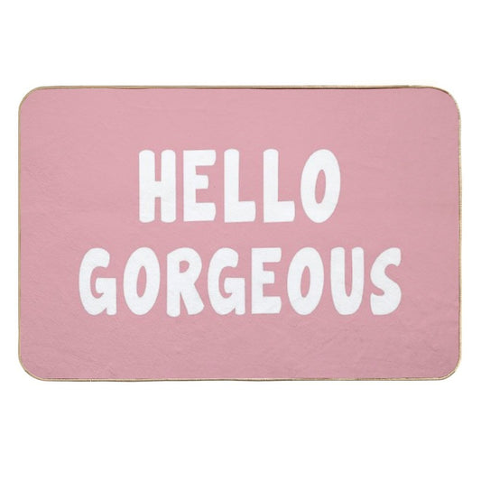 Hello Gorgeous - Funny Saying  Rapid-Drying Bath Mat