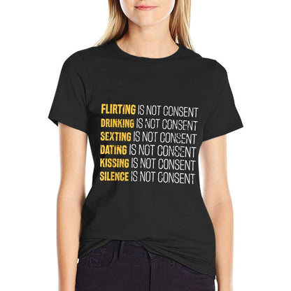 Feminist Consent Flirting Is Not Consent Anti Rape Culture  High-quality Stitching T-Shirt