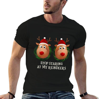 Stop Staring At My Reindeers Ugly Gag Xmas Sweater Christmas  Odor-resistant T-Shirt