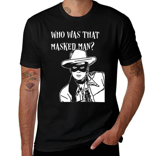 Who Was That Masked Man Lone Ranger Mask Retro Classic Tv  Quick-drying T-Shirt