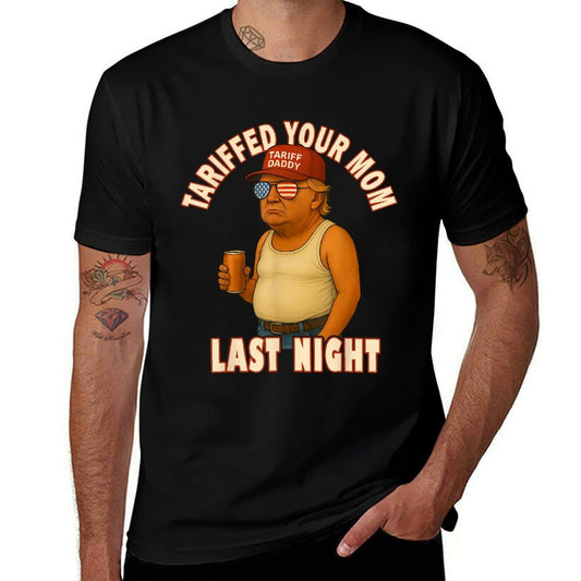 Tariffed Your Mom Funny Tariff Daddy Trump Meme  Trendy Pattern T-Shirt