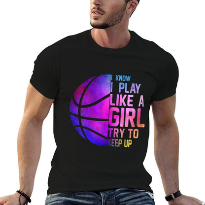 Colorful Teens& Women I Know I Play Like A Girl Basketball  Soft T-Shirt