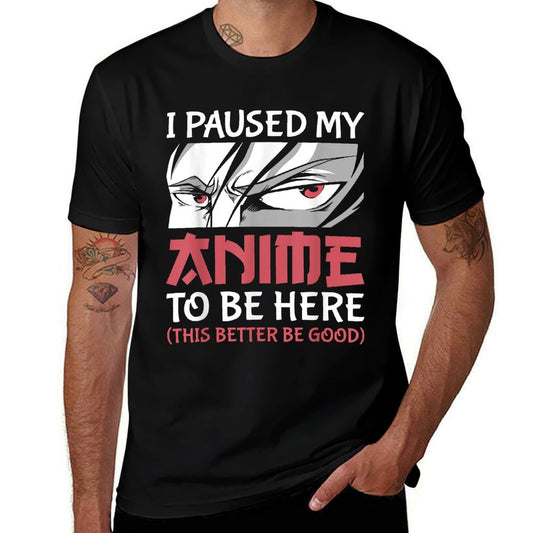 I Paused My Anime To Be Here Japanese Anime Boy Funny Anime  Breathable T-Shirt