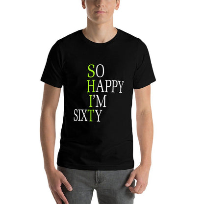 So Happy I'm Sixty 1962 Funny 60th Birthday  Slim-fit Cut T-Shirt