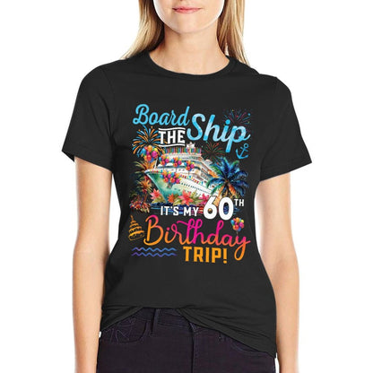 Board The Ship It's My 60th Birthday Trip Cruise Vacation  Polyester Blend T-Shirt