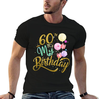 It's My 60th Birthday Funny Gifts For Women 60 Years Old  Durable T-Shirt