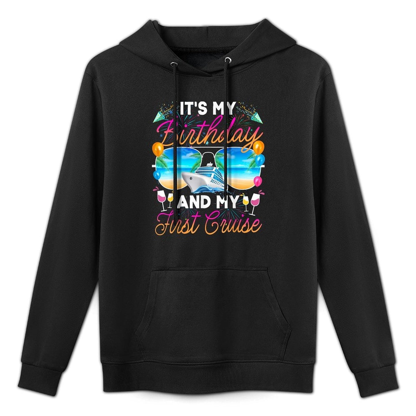 Its My Birthday And My First Cruise Birthday Celebration Easy Care Hoodie