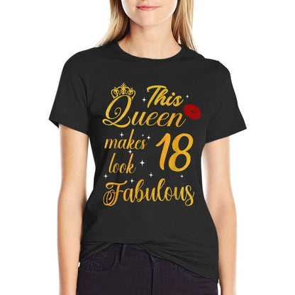 This Queen Makes 18 Look Fabulous Happy 18th Birthday  Versatile T-Shirt