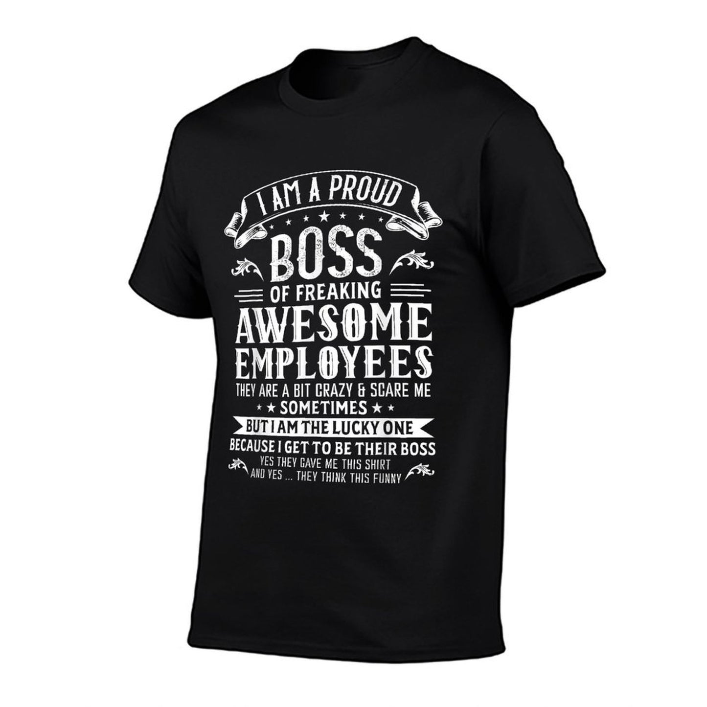 I'm A Proud Boss Of Freaking Awesome Employees Funny Boss  Quick-drying T-Shirt