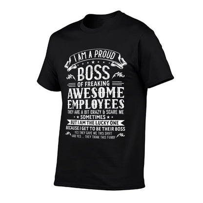 I'm A Proud Boss Of Freaking Awesome Employees Funny Boss  Quick-drying T-Shirt